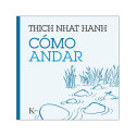 Cómo andar – Thich Nhat Hanh | Libro de mindfulness y meditación